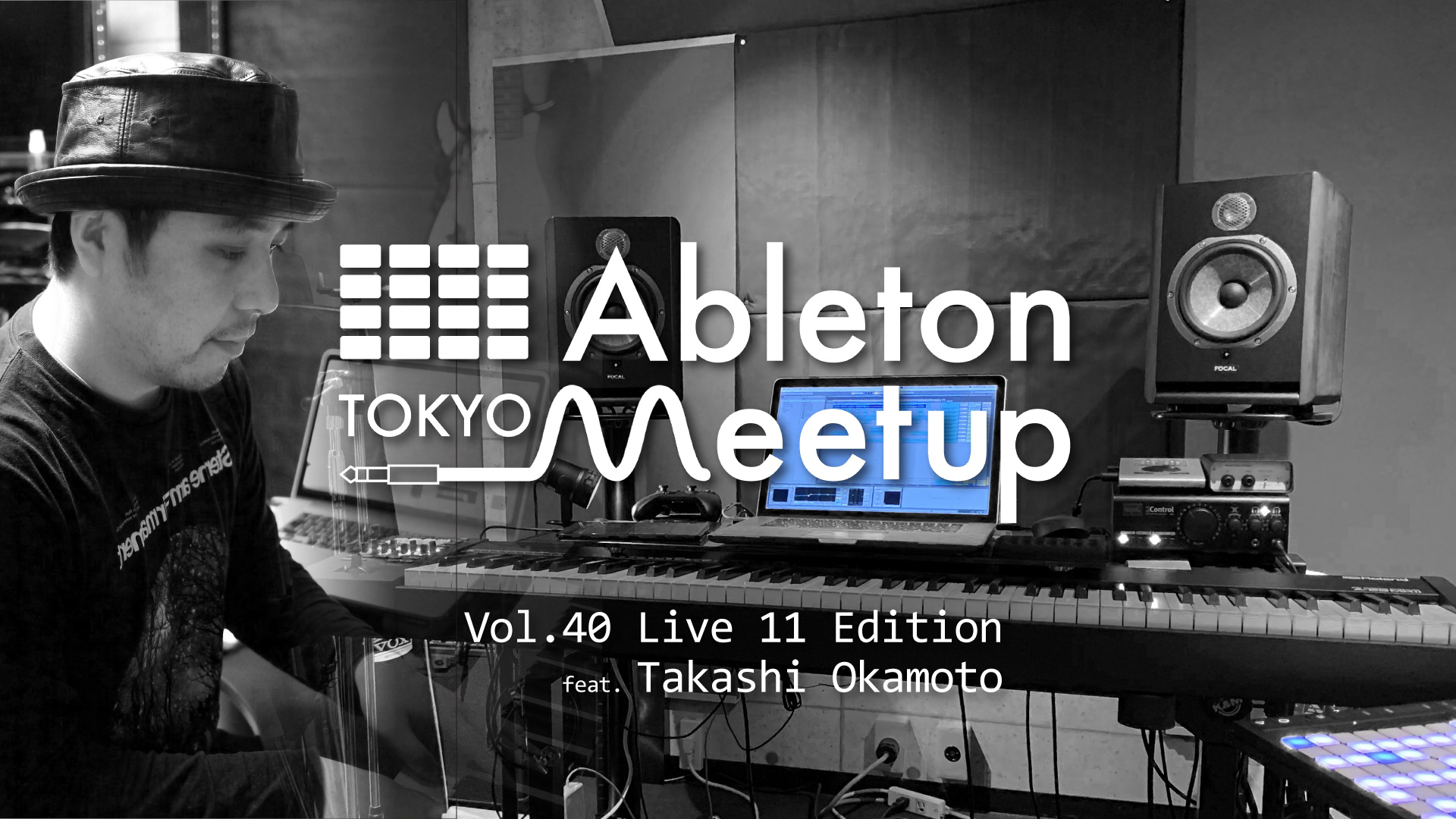 Next Meetup | 5.10 Ableton Meetup Tokyo  Vol.40 Live 11 Edition feat. オカモトタカシ