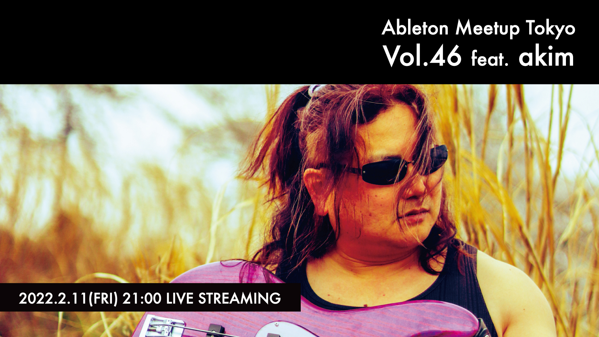 Ableton Meetup Tokyo Vol.46 出演者紹介 「『変態!』は、最上の賛辞」akim